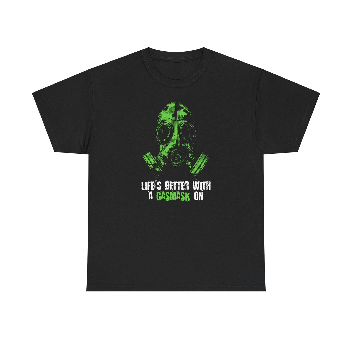 Unisex t-shirt - Life is better with a gasmask on in green