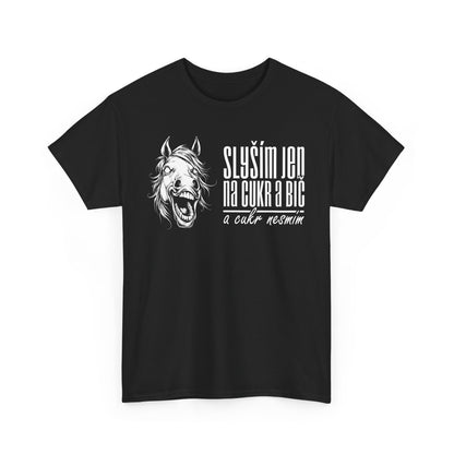 Unisex triko Slyším jen na cukr a bič DIA v bílé